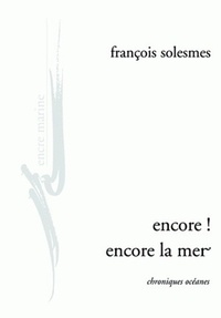 François Solesmes - Encore ! encore la mer.