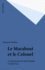 Le Marabout et le Colonel. La Mauritanie de Ould Daddah à Ould Taya