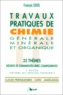 François Souil - Travaux Pratiques De Chimie Generale Minerale Et Organique. 25 Themes, Edition Revue Et Corrigee.