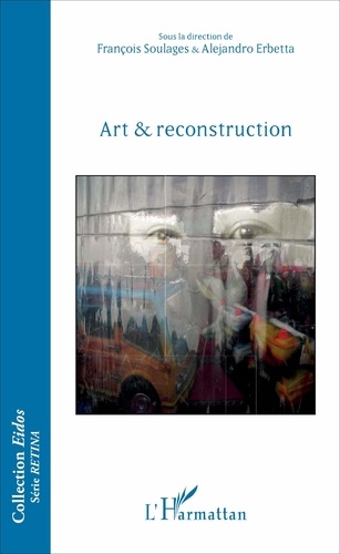 François Soulages et Alejandro Erbetta - Art & reconstruction.