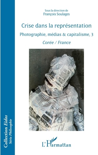 François Soulages - Crise dans la représentation - Photographie, médias & capitalisme, 3.