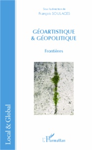 François Soulages - Géoartistique & géopolitique - Frontières.