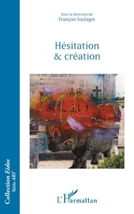 François Soulages - Hésitation & création.
