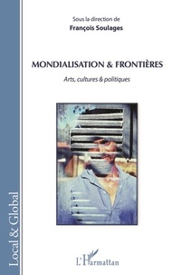 François Soulages - Mondialisation & frontières - Arts, cultures & politiques.