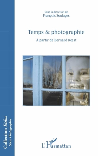 Temps & photographie. A partir de Bernard Koest