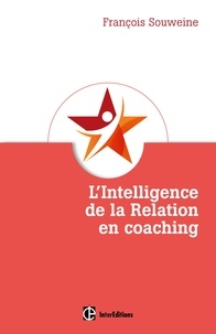 Lintelligence de la Relation en Coaching - Fondement et coeur du métier.pdf