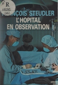 François Steudler et Alain Touraine - L'hôpital en observation.