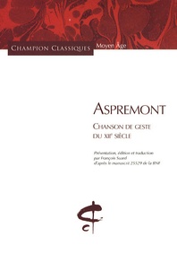 François Suard - Aspremont - Chanson de geste du XIIe siècle.