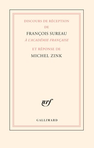 François Sureau et Michel Zink - Discours de réception de François Sureau à l’Académie française et réponse de Michel Zink.