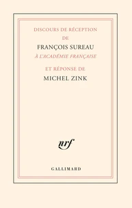 Discours de réception de François Sureau à l’Académie française et réponse de Michel Zink