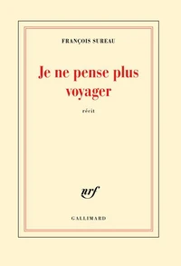 Je ne pense plus voyager