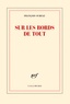 François Sureau - La chanson de Passavant - Tome 3, Sur les bords de tout.