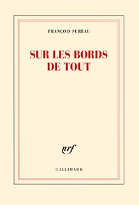 François Sureau - La chanson de Passavant - Tome 3, Sur les bords de tout.