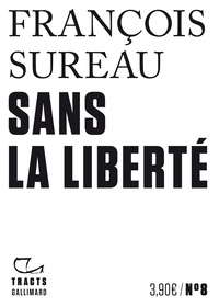 Téléchargements gratuits d'enregistrements de livres audio Sans la liberté ePub PDF par François Sureau