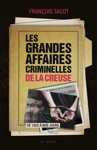 Grandes affaires criminelles de la creuse