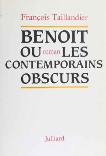 Benoît   ou les Contemporains obscurs