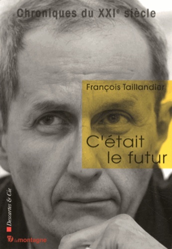 François Taillandier - C'était le futur.