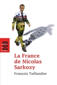 François Taillandier - La France de Nicolas Sarkozy - Chroniques de L'Humanité (2007-2011).
