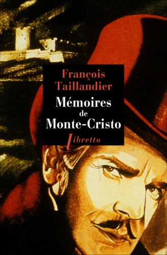 François Taillandier - Mémoires de Monte-Cristo.