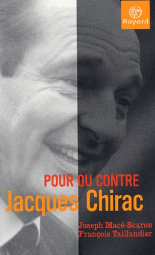 François Taillandier et Joseph Macé-Scaron - Pour Ou Contre Jacques Chirac.