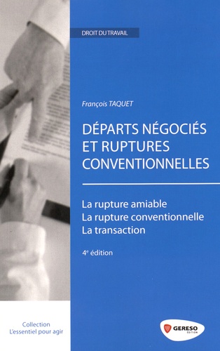 François Taquet - Départs négociés et ruptures conventionnelles - La rupture amiable, La rupture conventionnelle, La transaction.