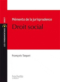 François Taquet - Droit social - Mémento de jurisprudence.