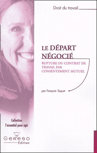 François Taquet - Le départ négocié - Rupture amiable, transaction.