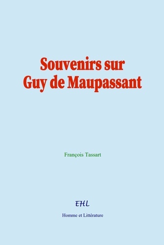 Souvenirs sur Guy de Maupassant