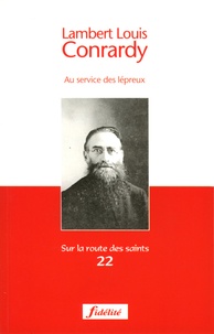 François Tellings - Lambert Louis Conrardy - Au sercice des lépreux 1841-1914.