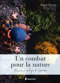 François Terrasson - Un combat pour la nature - Pour une écologie de l'Homme.