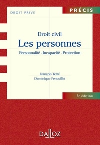 François Terré et Dominique Fenouillet - Droit civil - Les personnes : Personnalité - Incapacité - Protection.