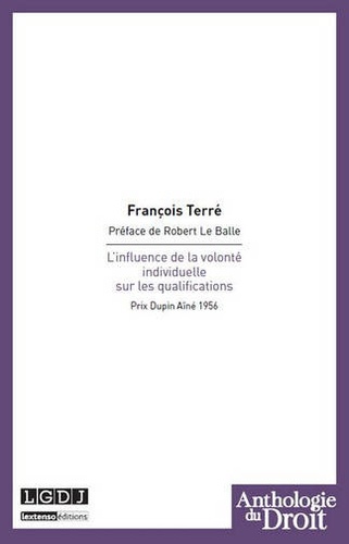 François Terré - L'influence de la volonté individuelle sur les qualifications.