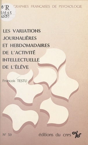 Les variations journalières et hebdomadaires de l'activité intellectuelle de l'élève