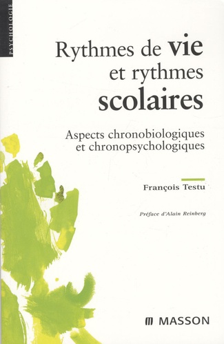 François Testu et Geneviève Bréchon - Rythmes de vie et rythmes scolaires - Aspects chronobiologiques et chronopsychologiques.