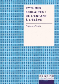 François Testu - Rythmes scolaires : de l'enfant à l'élève.