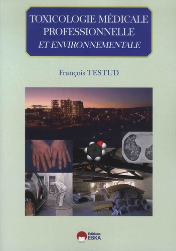 Toxicologie médicale professionnelle & environnementale  Edition 2018