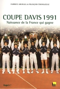 François Thomazeau et Fabrice Abgrall - Coupe Davis 1991 - Naissance de la France qui gagne. 1 DVD