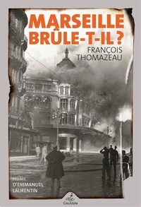 François Thomazeau - Marseille Confidential Tome 2 : Marseille brûle-t-il ?.