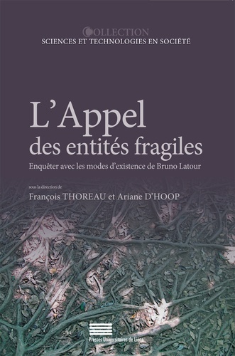 L'appel des entités fragiles. Enquêter avec les modes d'existence de Bruno Latour