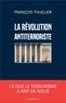 François Thuillier - La révolution antiterroriste.