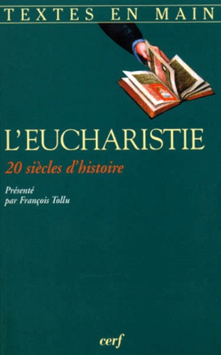 François Tollu - L'Eucharistie. Vingt Siecles D'Histoire.