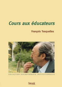 François Tosquelles - Cours aux éducateurs.