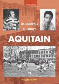 Les immortels du rugby aquitain