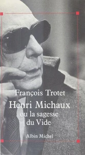 Henri Michaux ou la sagesse du vide