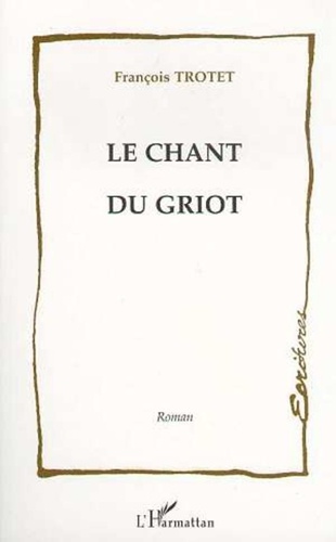 François Trotet - Le chant du griot.
