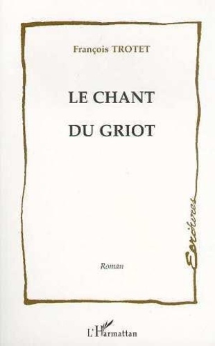 François Trotet - Le chant du griot.