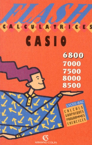 François Tuaillon - Calculatrices Casio 6800, 7000, 7500, 8000, 8500. Lycees-Bac Calculs, Graphiques, Programmes, Exercices.
