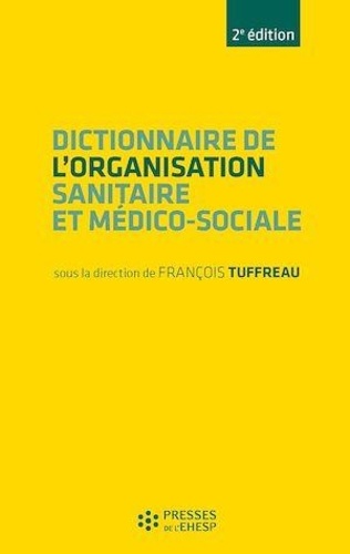 Dictionnaire de l'organisation sanitaire et médico-sociale 2e édition