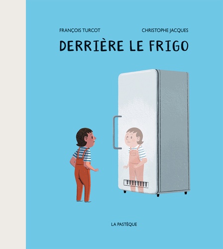 Derrière le frigo de François Turcot - Album - Livre - Decitre