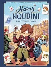 François Turquety et Francis Launay - Harry Houdini Tome 1 : La clef de la magie.